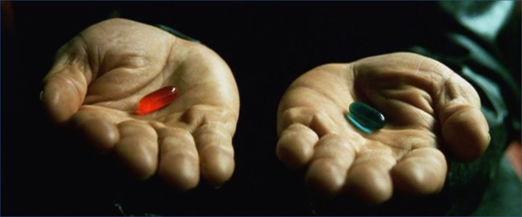 Matrix red pill blue pill